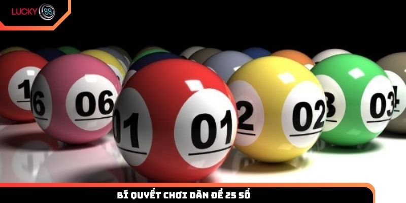 Bí quyết chơi dàn đề 25 số thắng lớn tại Lucky88