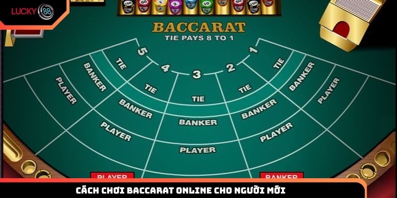 Cách chơi Baccarat online đơn giản, dễ nắm bắt cho người mới