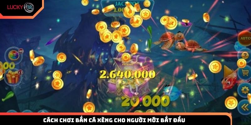 Cách chơi bắn cá xèng cho người mới bắt đầu