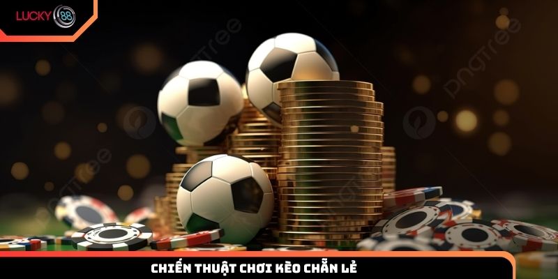 Chiến thuật chơi kèo chẵn lẻ