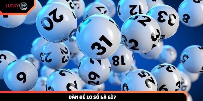 Dàn đề 10 số là gì?