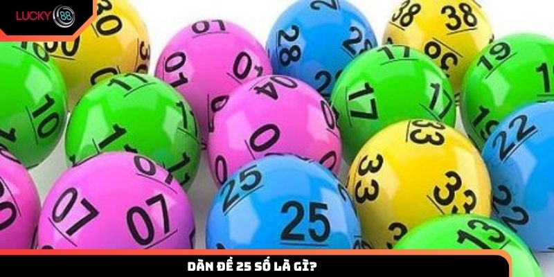 Dàn đề 25 số là gì?