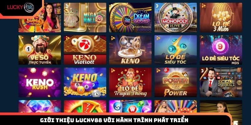 Giới thiệu LUCKY88 với hành trình phát triển và vị thế hiện nay