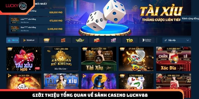 Giới thiệu tổng quan về sảnh Casino Lucky88 uy tín cho hội viên