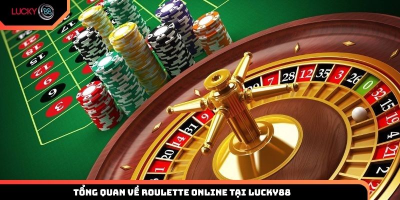 Giới thiệu tổng quan về Roulette online tại Lucky88