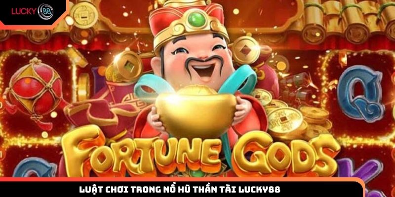 Cấu trúc và luật chơi trong slot game thần tài Lucky88