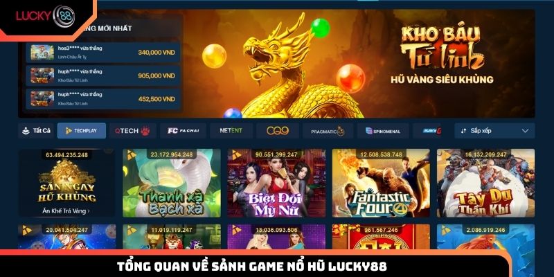 Tổng quan về sảnh game nổ hũ Lucky88