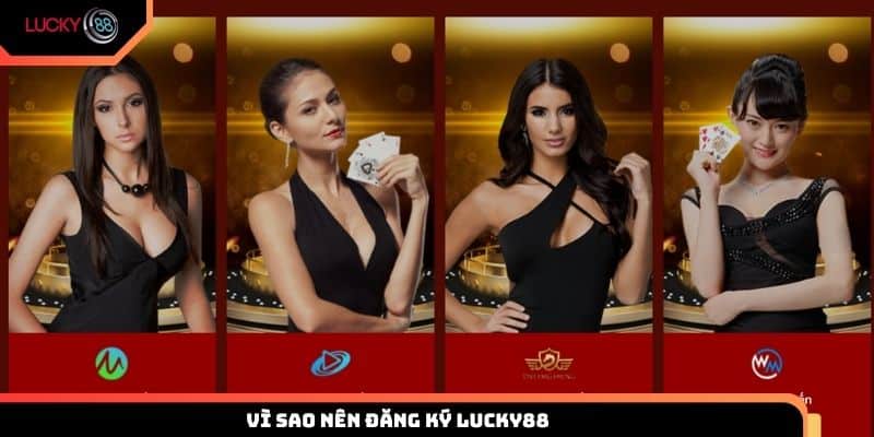 Tìm hiểu lý do thành viên nên đăng ký Lucky88 ngay hôm nay